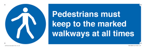 Pedestrians must keep to the marked walkways at all times